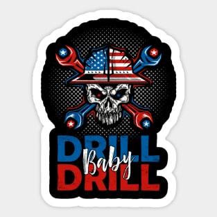 Drill Baby Drill Sticker